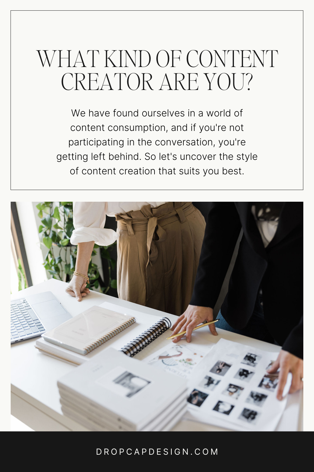 Content Creator Sample What is your Content Creator Style? by Drop Cap Design